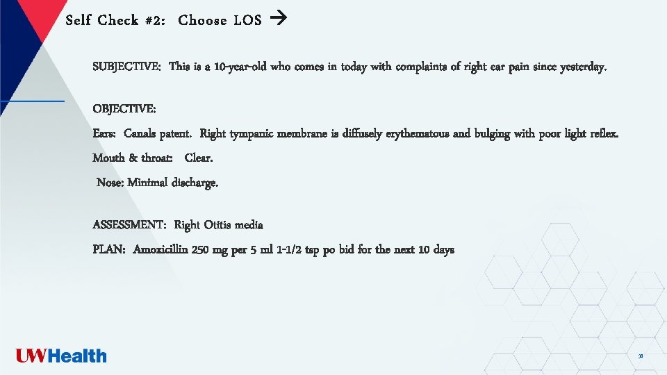 Self Check #2: Choose LOS SUBJECTIVE: This is a 10 -year-old who comes in