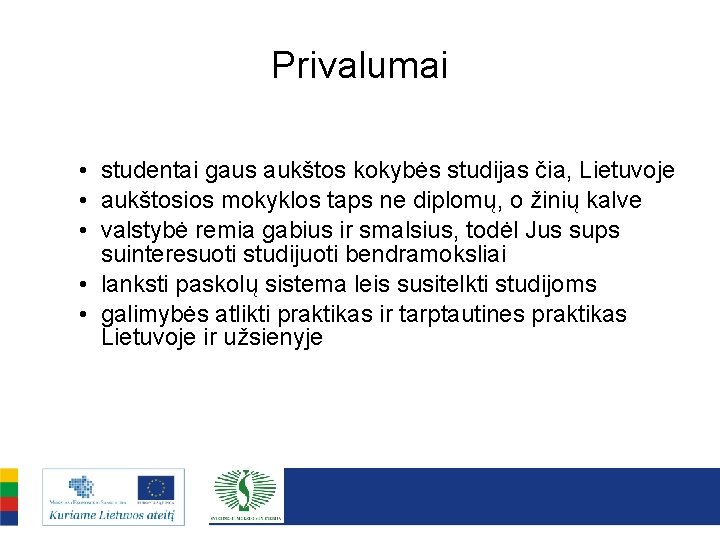 Privalumai • studentai gaus aukštos kokybės studijas čia, Lietuvoje • aukštosios mokyklos taps ne