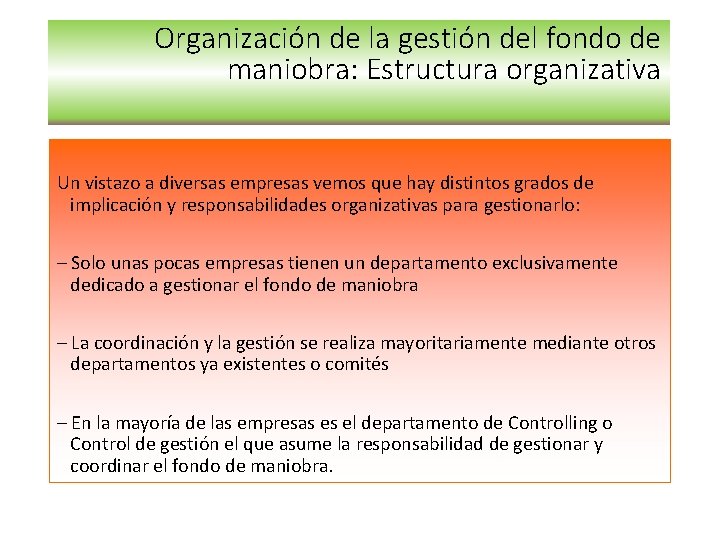 Organización de la gestión del fondo de maniobra: Estructura organizativa Un vistazo a diversas