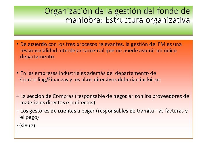 Organización de la gestión del fondo de maniobra: Estructura organizativa • De acuerdo con