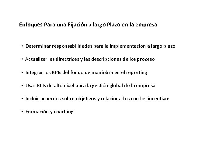 Enfoques Para una Fijación a largo Plazo en la empresa • Determinar responsabilidades para