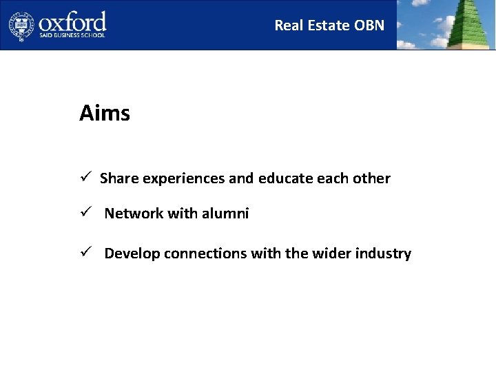 Real Estate OBN Aims ü Share experiences and educate each other ü Network with