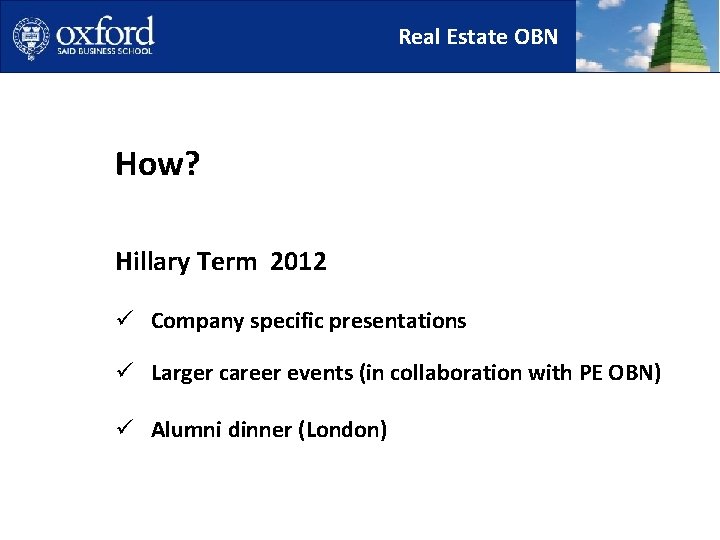 Real Estate OBN How? Hillary Term 2012 ü Company specific presentations ü Larger career