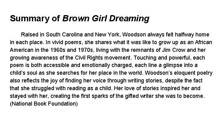 Summary of Brown Girl Dreaming Raised in South Carolina and New York, Woodson always