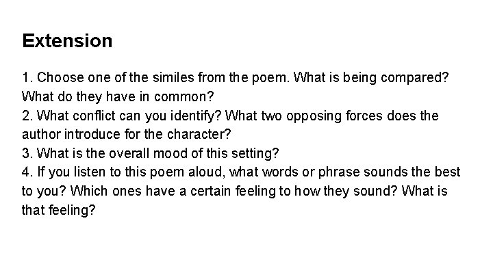 Extension 1. Choose one of the similes from the poem. What is being compared?