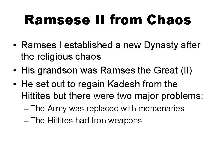 Ramsese II from Chaos • Ramses I established a new Dynasty after the religious