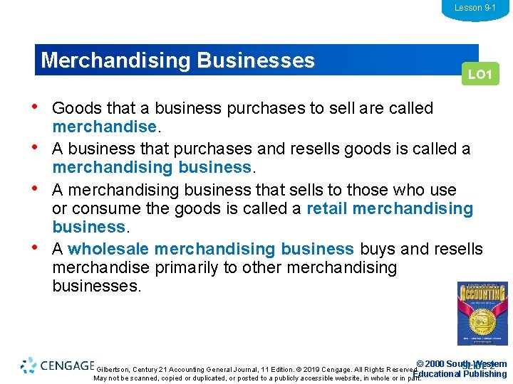 Lesson 9 -1 Merchandising Businesses LO 1 • Goods that a business purchases to