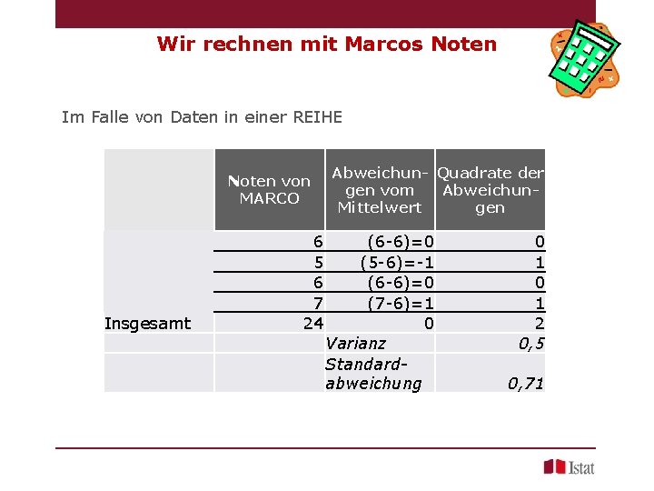 Wir rechnen mit Marcos Noten Im Falle von Daten in einer REIHE Noten von