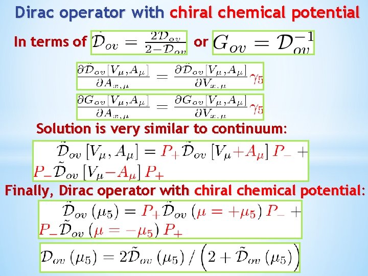 Dirac operator with chiral chemical potential In terms of or Solution is very similar