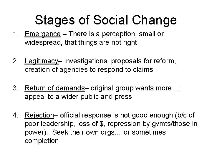 Stages of Social Change 1. Emergence – There is a perception, small or widespread,