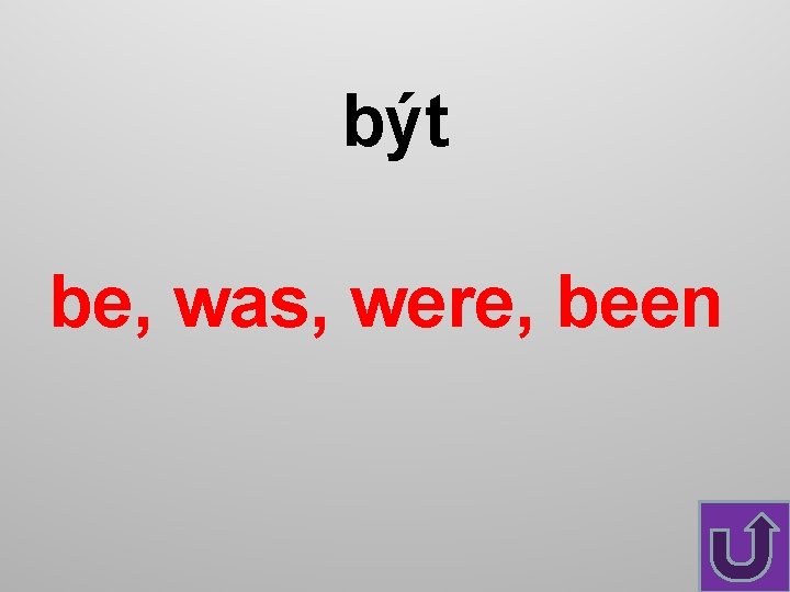být be, was, were, been 