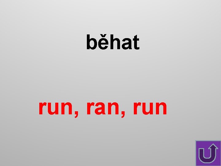 běhat run, ran, run 