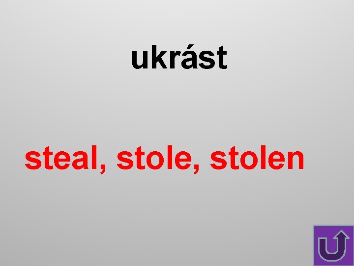 ukrást steal, stolen 