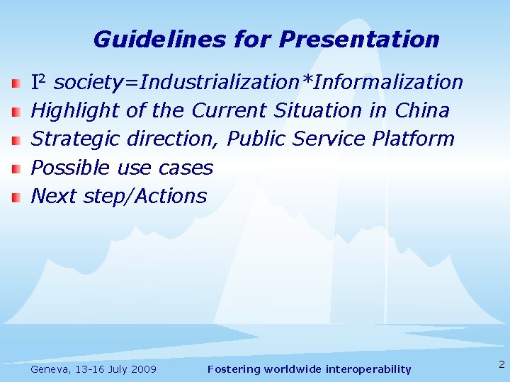 Guidelines for Presentation I 2 society=Industrialization*Informalization Highlight of the Current Situation in China Strategic