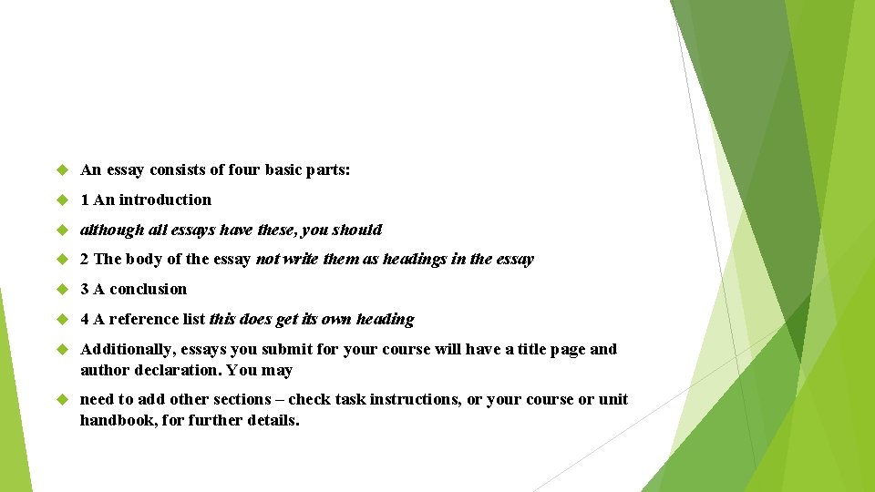 An essay consists of four basic parts: 1 An introduction although all essays