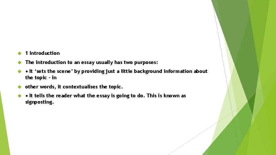  1 Introduction The introduction to an essay usually has two purposes: • It