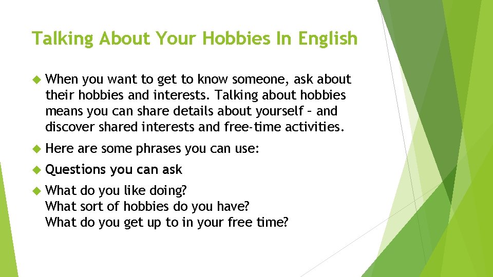 Talking About Your Hobbies In English When you want to get to know someone,