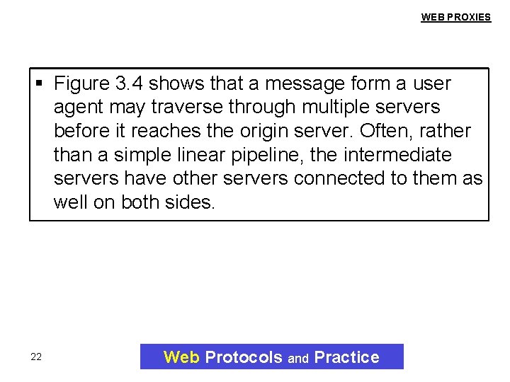 WEB PROXIES Figure 3. 4 shows that a message form a user agent may