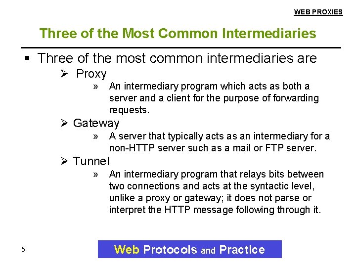 WEB PROXIES Three of the Most Common Intermediaries Three of the most common intermediaries