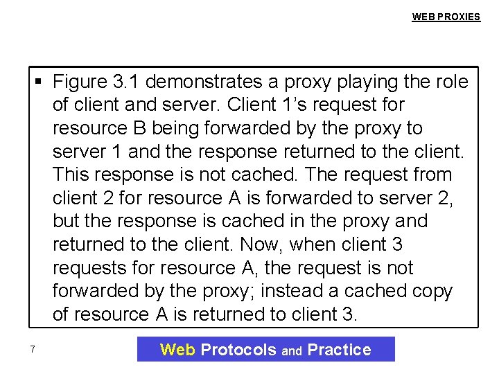 WEB PROXIES Figure 3. 1 demonstrates a proxy playing the role of client and