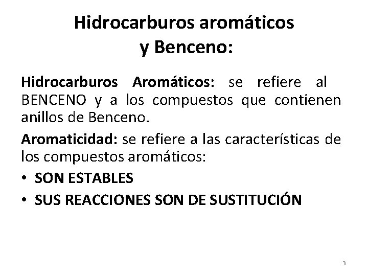 Hidrocarburos aromáticos y Benceno: Hidrocarburos Aromáticos: se refiere al BENCENO y a los compuestos