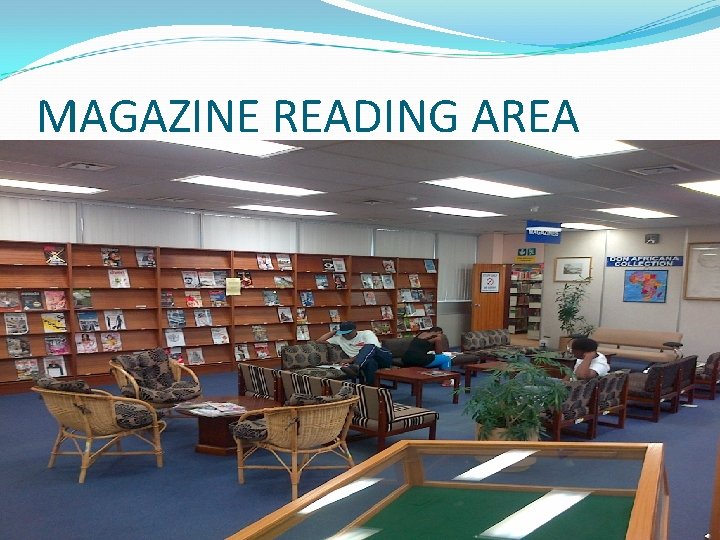 MAGAZINE READING AREA 