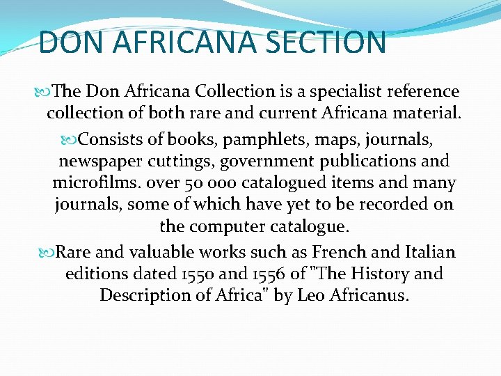 DON AFRICANA SECTION The Don Africana Collection is a specialist reference collection of both