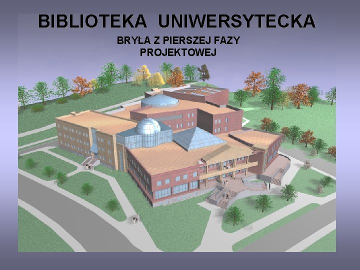 BIBLIOTEKA UNIWERSYTECKA BRYŁA Z PIERSZEJ FAZY PROJEKTOWEJ 