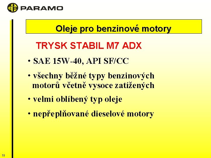 Oleje pro benzinové motory TRYSK STABIL M 7 ADX • SAE 15 W-40, API