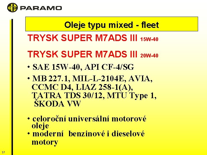Oleje typu mixed - fleet TRYSK SUPER M 7 ADS III 15 W-40 TRYSK