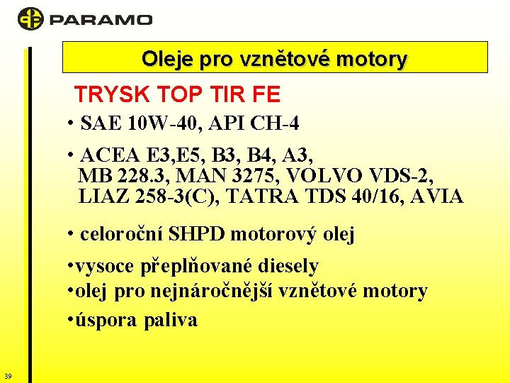 Oleje pro vznětové motory TRYSK TOP TIR FE • SAE 10 W-40, API CH-4