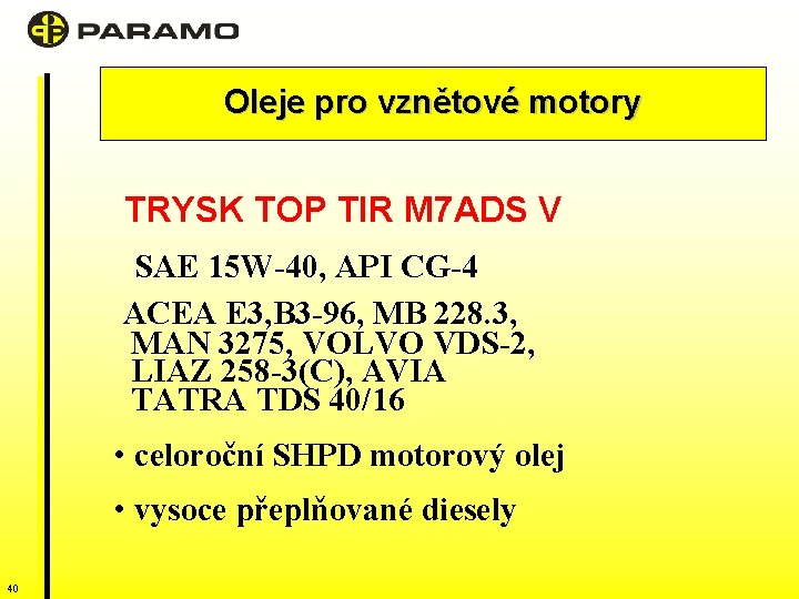 Oleje pro vznětové motory TRYSK TOP TIR M 7 ADS V SAE 15 W-40,