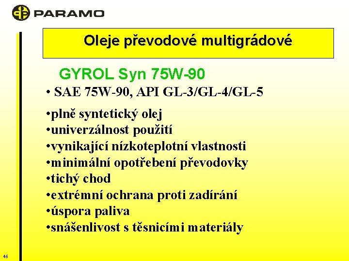 Oleje převodové multigrádové GYROL Syn 75 W-90 • SAE 75 W-90, API GL-3/GL-4/GL-5 •