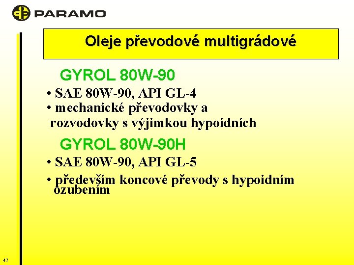 Oleje převodové multigrádové GYROL 80 W-90 • SAE 80 W-90, API GL-4 • mechanické