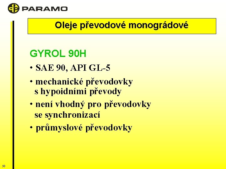 Oleje převodové monográdové GYROL 90 H • SAE 90, API GL-5 • mechanické převodovky