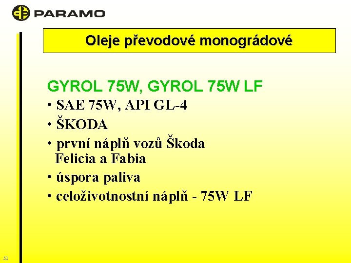 Oleje převodové monográdové GYROL 75 W, GYROL 75 W LF • SAE 75 W,