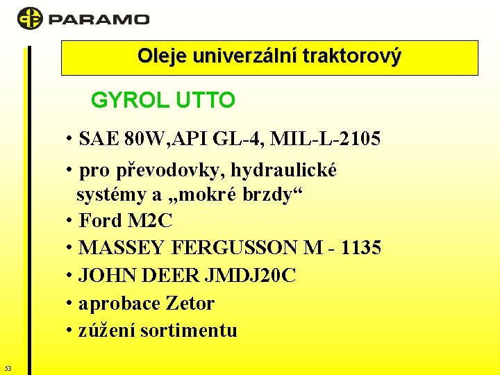 Oleje univerzální traktorový GYROL UTTO • SAE 80 W, API GL-4, MIL-L-2105 • pro