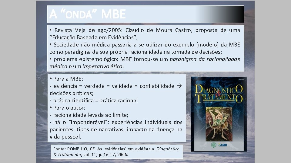 A “ONDA” MBE • Revista Veja de ago/2005: Claudio de Moura Castro, proposta de