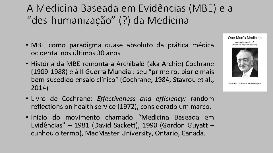 A Medicina Baseada em Evidências (MBE) e a “des-humanização” (? ) da Medicina •