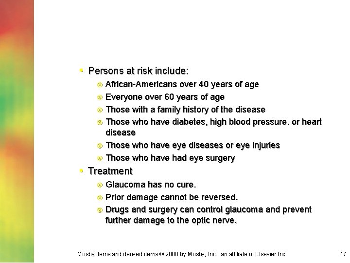  • Persons at risk include: African-Americans over 40 years of age Everyone over