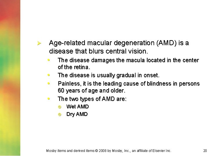 Ø Age-related macular degeneration (AMD) is a disease that blurs central vision. • The