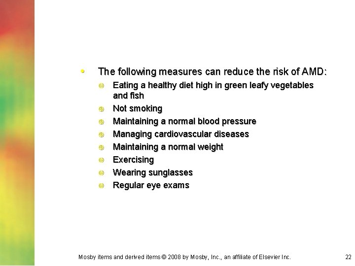  • The following measures can reduce the risk of AMD: Eating a healthy