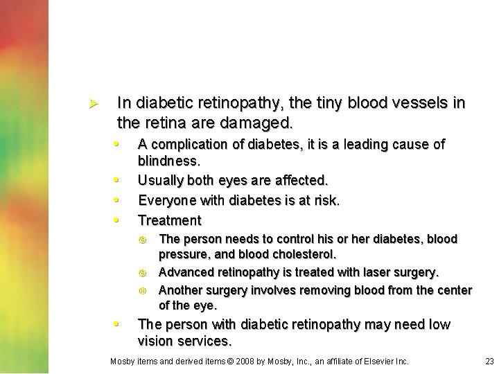 Ø In diabetic retinopathy, the tiny blood vessels in the retina are damaged. •