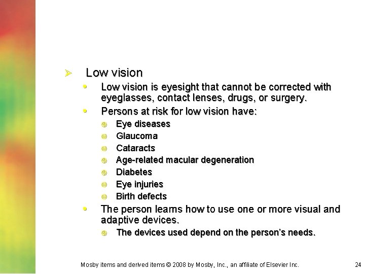 Ø Low vision • Low vision is eyesight that cannot be corrected with •