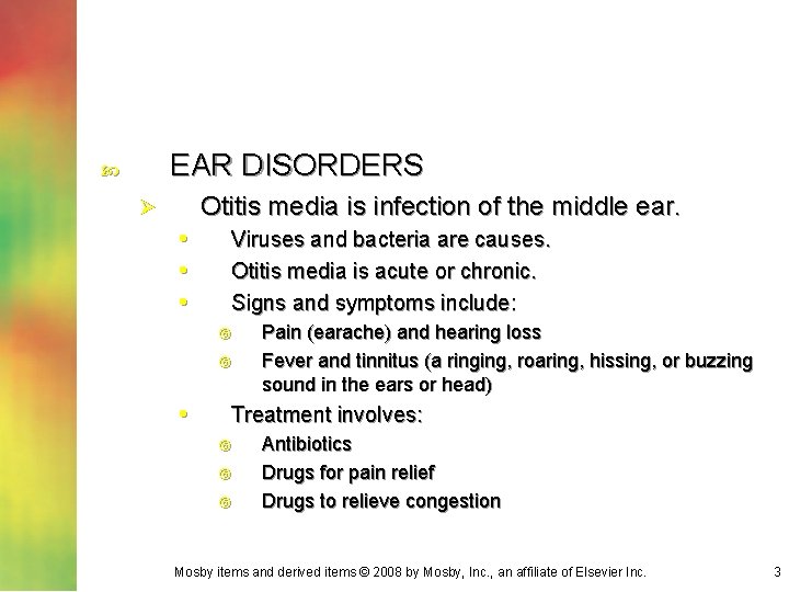 EAR DISORDERS Otitis media is infection of the middle ear. Ø • • •