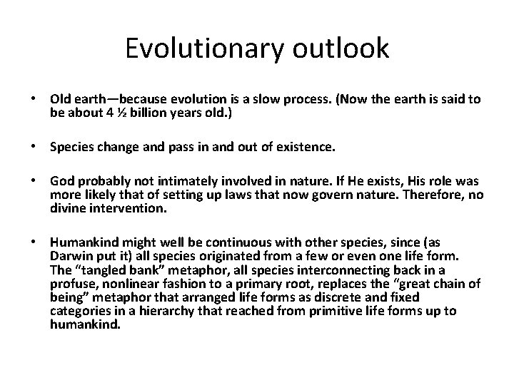 Evolutionary outlook • Old earth—because evolution is a slow process. (Now the earth is