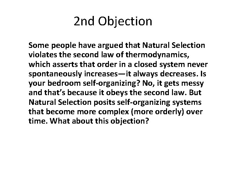 2 nd Objection Some people have argued that Natural Selection violates the second law
