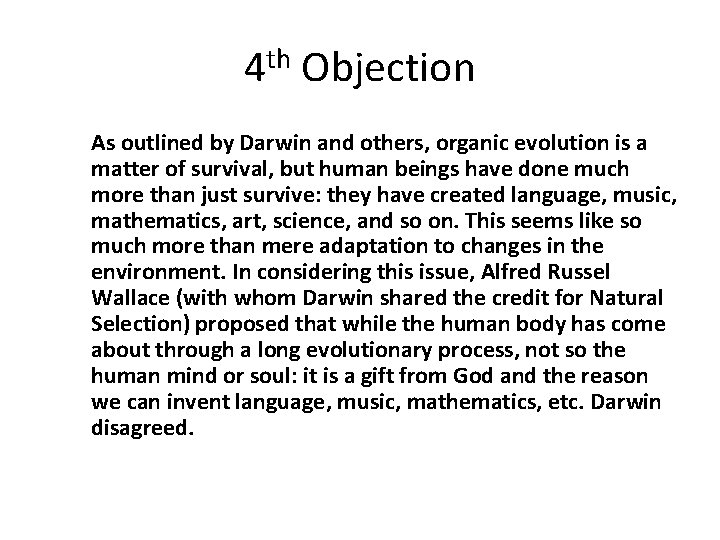 4 th Objection As outlined by Darwin and others, organic evolution is a matter