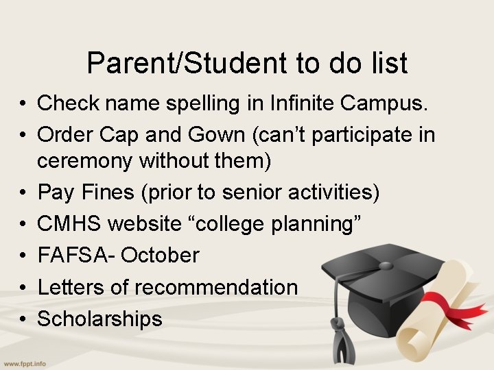 Parent/Student to do list • Check name spelling in Infinite Campus. • Order Cap