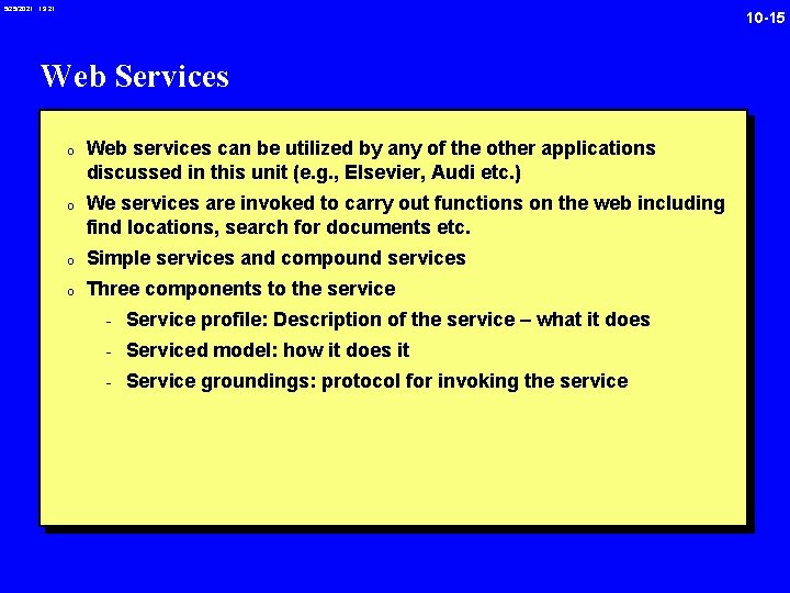 5/25/2021 19: 21 10 -15 Web Services 0 Web services can be utilized by